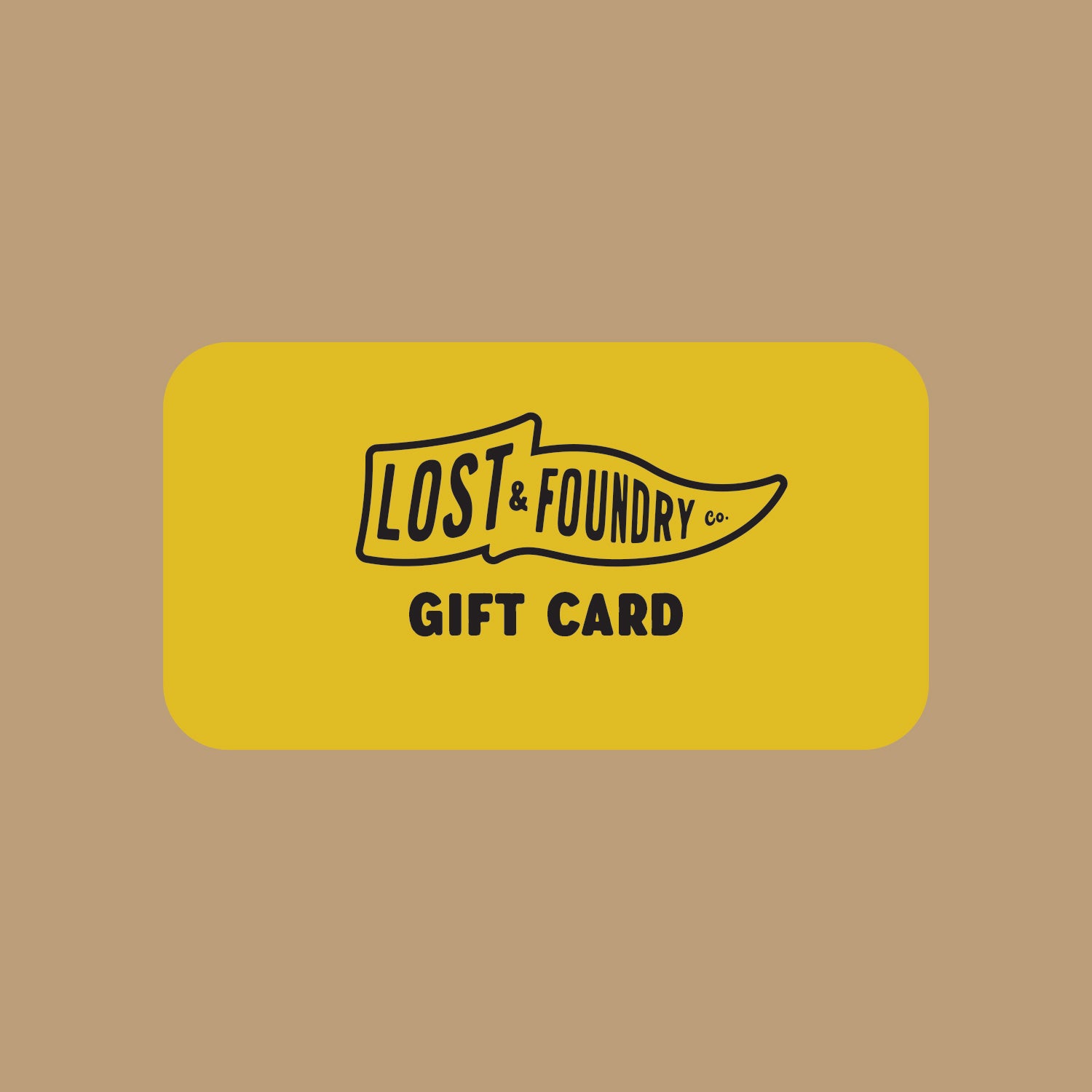 Lost & Foundry Digital Gift Card